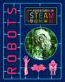 Howell, I: Adventures in STEAM: Robots