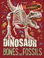 Dinosaur Infosaurus: Dinosaur Bones and Fossils