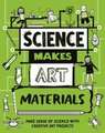 Science Makes Art: Materials