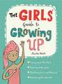 The Girls' Guide to Growing Up