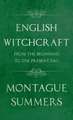 English Witchcraft - From the Beginning to the Present Day (Fantasy and Horror Classics)