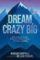 Dream Crazy Big