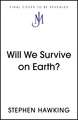 Will We Survive on Earth?