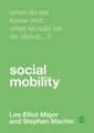 What Do We Know and What Should We Do About Social Mobility?