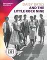 Daisy Bates and the Little Rock Nine