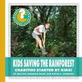 Kids Saving the Rainforest