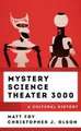 Mystery Science Theater 3000