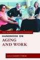 Rowman & Littlefield Handbook on Aging and Work