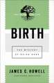 Birth – The Mystery of Being Born