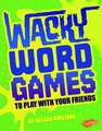 Wacky Word Games to Play with Your Friends