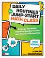 Daily Routines to Jump-Start Math Class, High School: Engage Students, Improve Number Sense, and Practice Reasoning