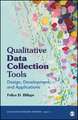 Qualitative Data Collection Tools: Design, Development, and Applications