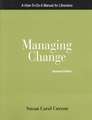 Managing Change: A How-To-Do-It Manual for Librarians