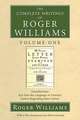 The Complete Writings of Roger Williams Volume One