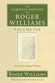 The Complete Writings of Roger Williams Volume Six