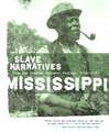 Mississippi Slave Narratives: Slave Narratives from the Federal Writers' Project 1936-1938