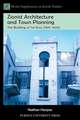 Zionist Architecture and Town Planning: The Building of Tel Aviv (1919-1929)