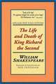 The Life and Death of King Richard the Second: Applause First Folio Editions