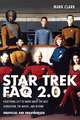 Star Trek FAQ 2.0 (Unofficial and Unauthorized): Everything Left to Know about the Next Generation, the Movies, and Beyond