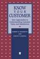 Know Your Customer – New Approaches to Understanding Custgmer Value and Satisfaction