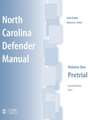 North Carolina Defender Manual: Volume One, Pretrial