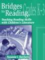 Bridges to Reading, K-3: Teaching Reading Skills with Children's Literature