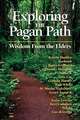 Exploring the Pagan Path: Wisdom from the Elders