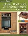 Desks, Bookcases & Entertainment Centers: Working Furniture for Your Home