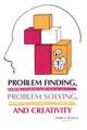 Problem Finding, Problem Solving, and Creativity