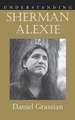 Understanding Sherman Alexie