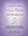 Emotional Well-Being Workbook: Facilitator Reproducible Sessions for Motivated Behavior Modification