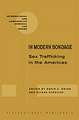 In Modern Bondage: Sex Trafficking in the Americas: National and Regional Overview of Central America and the Caribbean