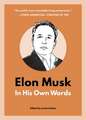 Elon Musk: In His Own Words