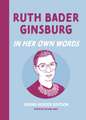 Ruth Bader Ginsburg: In Her Own Words