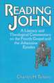 Reading John: A Literary and Theological Commentary on the Fourth Gospel and Johannine Epistles