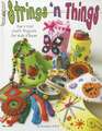 Strings 'n Things: Fun & Cool Craft Projects for Kids & Teens