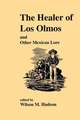 The Healer of Los Olmos: An Other Mexican Lore