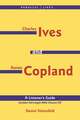 Ives and Copland: A Listener's Guide