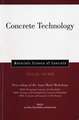 Concrete Technology – Materials Science of Concrete, Special Volume (Proceedings of the Anna Maria Workshops – 2002, 2003, 2004)