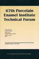 67th Porcelain Enamel Institute Technical Forum (Ceramic Engineering and Science Proceedings V26 Number 9)