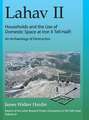 Lahav II: Households and the Use of Domestic Spa – An Archaeology of Destruction