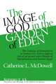 The Image of God in the Garden of Eden – The Creation of Humankind in Genesis 2:5–3:24 in Light of the mis pî, pit pî, and wpt–r Rituals of