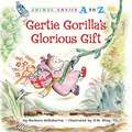 Gertie Gorilla's Glorious Gift