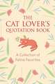 The Cat Lover's Quotation Book: A Collection of Feline Favorites