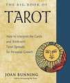 The Big Book of Tarot: How to Interpret the Cards and Work with Tarot Spreads for Personal Growth