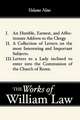 A Humble, Earnest, and Affectionate Address to the Clergy; A Collection of Letters; Letters to a Lady Inclined to Enter the Romish