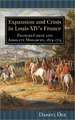 Expansion and Crisis in Louis XIV`s France – Franche–Comté and Absolute Monarchy, 1674–1715