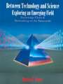 Between Technology and Science