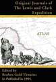 Atlas Accompanying the Original Journals of the Lewis and Clark Expedition: 1804-1806