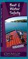 Boat & Water Safety: A Folding Pocket Guide to Safe Practices & Procedures